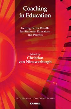 Paperback Coaching in Education: Getting Better Results for Students, Educators, and Parents Book