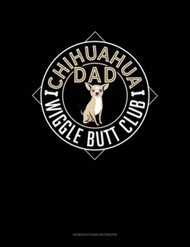 Paperback Chihuahua Dad Wiggle Butt Club: Genkouyoushi Notebook Book