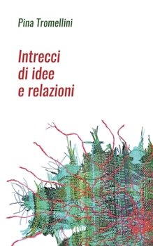 Paperback Intrecci di idee e relazioni [Italian] Book