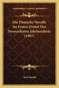 Paperback Die Deutsche Novelle Im Ersten Drittel Des Neunzehnten Jahrhunderts (1907) [German] Book