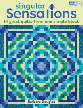 Paperback Singular Sensations: 14 Great Quilts from One Simple Block Book