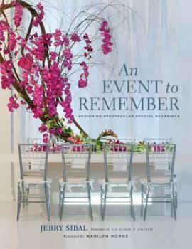 Hardcover An Event to Remember: Designing Spectacular Special Occasions Book