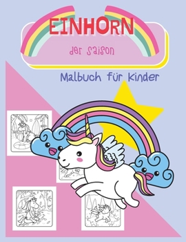 Paperback Das Einhorn der Saison: Malbuch f?r Kinder [German] Book