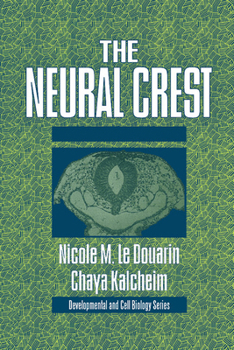 The Neural Crest - Book  of the Developmental and Cell Biology