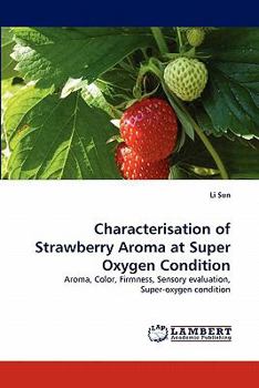 Paperback Characterisation of Strawberry Aroma at Super Oxygen Condition Book