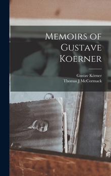 Hardcover Memoirs of Gustave Koerner Book