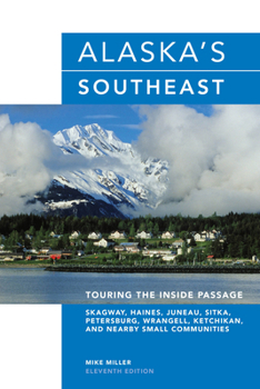 Paperback Alaska's Southeast: Touring The Inside Passage Book