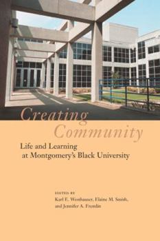Hardcover Creating Community: Life and Learning at Montgomery's Black University Book