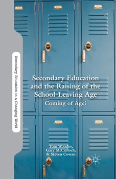 Paperback Secondary Education and the Raising of the School-Leaving Age: Coming of Age? Book