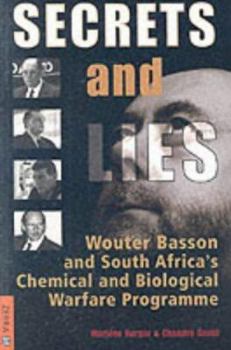 Hardcover Secrets and Lies: Wouter Basson and South Africa's Chemical and Biological Warfare Programme Book