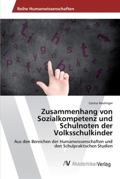 Paperback Zusammenhang von Sozialkompetenz und Schulnoten der Volksschulkinder [German] Book