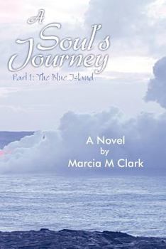 Paperback A Soul's Journey, Part 1 the Blue Island Book