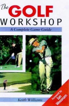 Hardcover The Golf Workshop: A Complete Game Guide Book