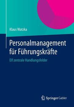 Paperback Personalmanagement Für Führungskräfte: Elf Zentrale Handlungsfelder [German] Book