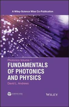 Hardcover Photonics, Volume 1: Fundamentals of Photonics and Physics Book