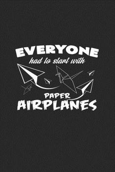 Paperback Everyone had to start with paper airplanes: 6x9 Origami - grid - squared paper - notebook - notes Book