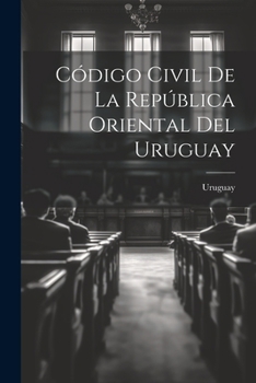 Paperback Código Civil De La República Oriental Del Uruguay [Spanish] Book