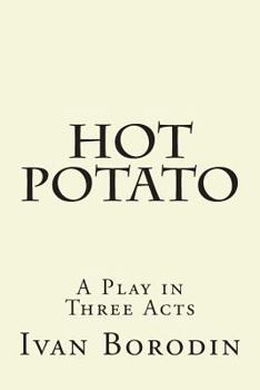 Paperback Hot Potato: A Play in Three Acts Book