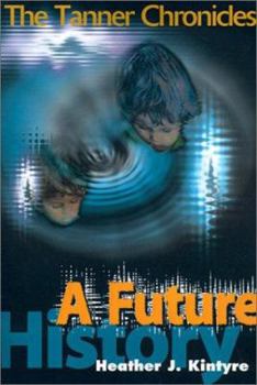 Paperback A Future History: The Tanner Chronicles Book