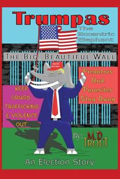 Paperback Trumpas the Eccentric Elephant: An Election Story Book