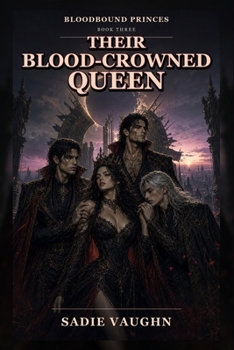 Paperback Their Blood-Crowned Queen: A Dark Vampire Why-Choose Romance Book