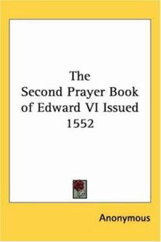 Paperback The Second Prayer Book of Edward VI Issued 1552 Book