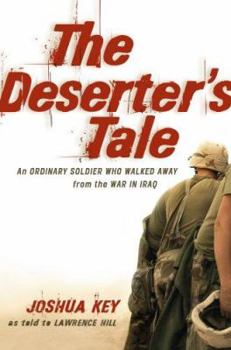 Hardcover The Deserter's Tale: The Story of an Ordinary Soldier Who Walked Away from the War in Iraq Book