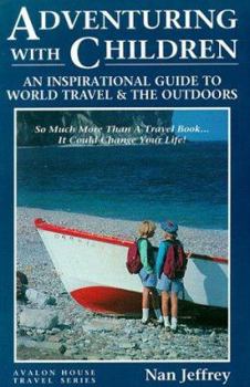 Paperback Adventuring with Children: An Inspirational Guide to World Travel & the Outdoors Book