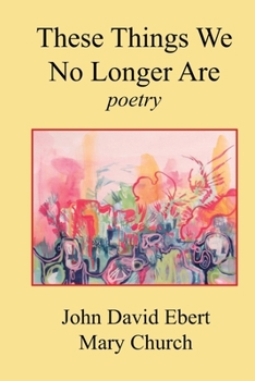 Paperback These Things We No Longer Are: poetry Book