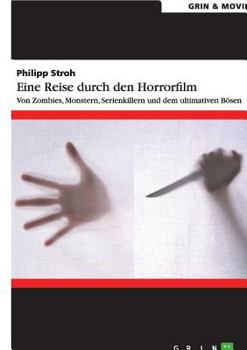 Paperback Eine Reise durch den Horrorfilm. Von Zombies, Monstern, Serienkillern und dem ultimativen Bösen [German] Book