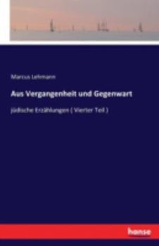 Paperback Aus Vergangenheit und Gegenwart: jüdische Erzählungen ( Vierter Teil ) [German] Book