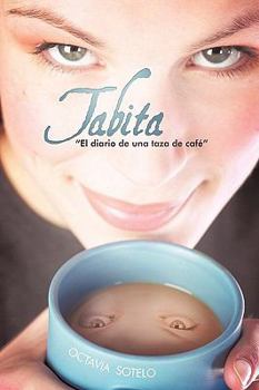 Paperback Tabita El Diario de Una Taza de Cafe [Spanish] Book