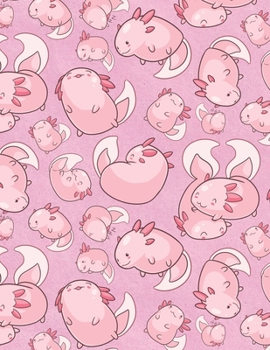 Kawaii Axolotl Sketchbook: Kawaii Axolotl Themed Blank Sketchbook, 120 Pages, 8.5" x 11", Perfect Blank Paper Notebook for Drawing, Doodling and Sketching Your Art (Japanese Sketchbooks)