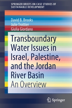 Paperback Transboundary Water Issues in Israel, Palestine, and the Jordan River Basin: An Overview Book