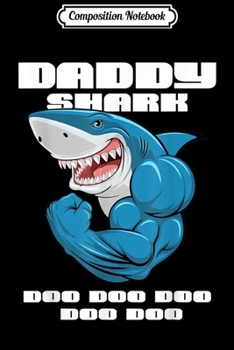 Composition Notebook: Daddy Shark Doo Doo - Matching Family Shark s Set  Journal/Notebook Blank Lined Ruled 6x9 100 Pages