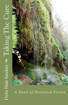 Paperback Taking The Cure: A Novel of Historical Fiction Book
