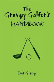 Hardcover The Grumpy Golfer's Handbook Book