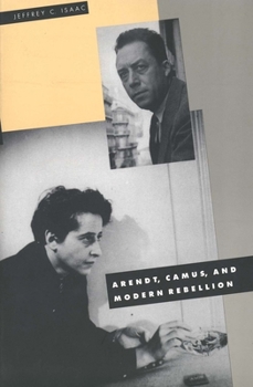 Paperback Arendt, Camus, and Modern Rebellion Book