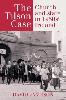 Hardcover The Tilson Case: Church and State in 1950s' Ireland Book