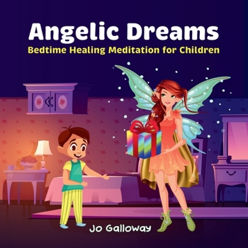 Paperback Angelic Dreams: Bedtime Healing Meditation for Children Book