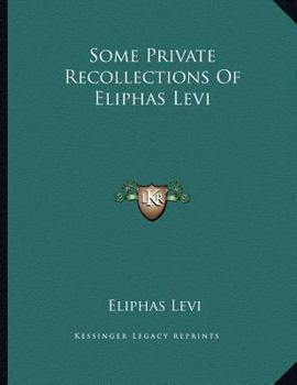 Paperback Some Private Recollections of Eliphas Levi Book