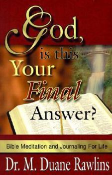 Paperback God, is This Your Final Answer?: Bible Meditation and Journaling for Life Book