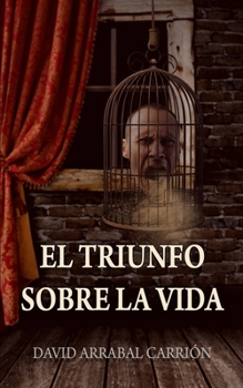 Paperback El triunfo sobre la vida [Spanish] Book