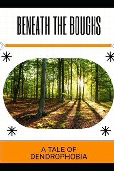 Paperback Beneath the Boughs: A Tale of Dendrophobia Book