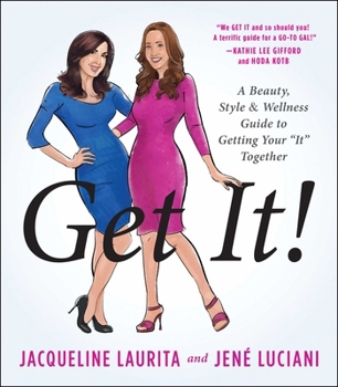 Hardcover Get It!: A Beauty, Style, and Wellness Guide to Getting Your It Together Book