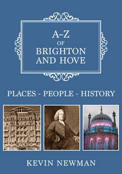 Paperback A-Z of Brighton and Hove: Places-People-History Book