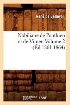 Paperback Nobiliaire de Ponthieu Et de Vimeu Volume 2 (Éd.1861-1864) [French] Book