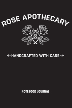 Rose Apothecary Handcrafted With Care: College Ruled Line Paper Notebook Journal Composition Notebook Exercise Book (110 Page, 6 x 9 inch) Soft Cover, Matte Finish