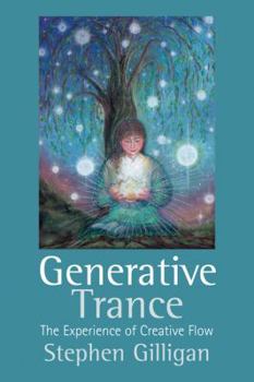 Hardcover Generative Trance: The Experience of Creative Flow Book
