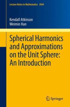 Paperback Spherical Harmonics and Approximations on the Unit Sphere: An Introduction Book